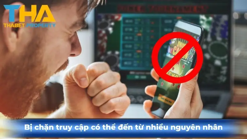 Bị chặn truy cập có thể đến từ nhiều nguyên nhân