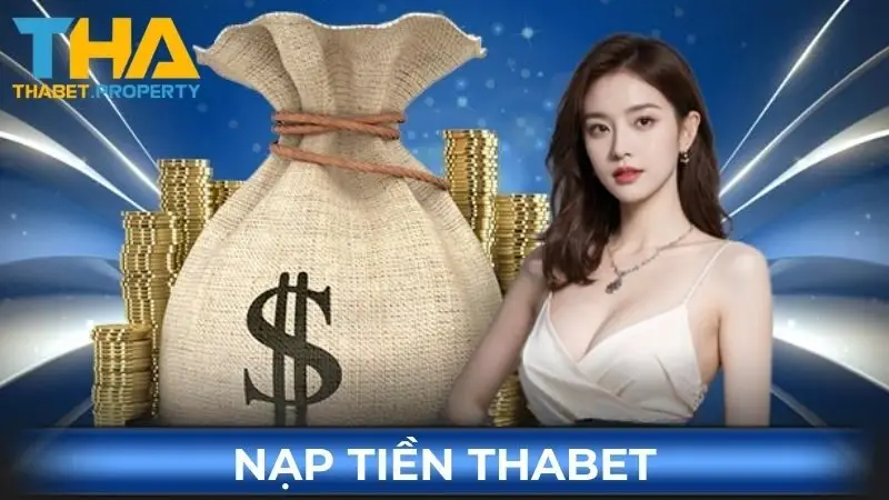 Nạp Tiền Thabet Dễ Như Trở Bàn Tay - Giao Dịch Siêu Mướt