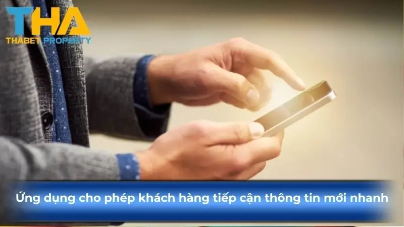 Ứng dụng cho phép khách hàng tiếp cận thông tin mới nhanh