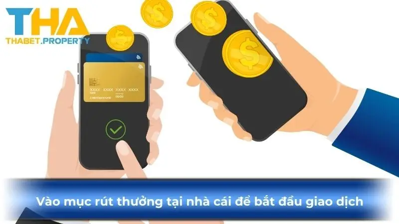 Vào mục rút thưởng tại nhà cái để bắt đầu giao dịch